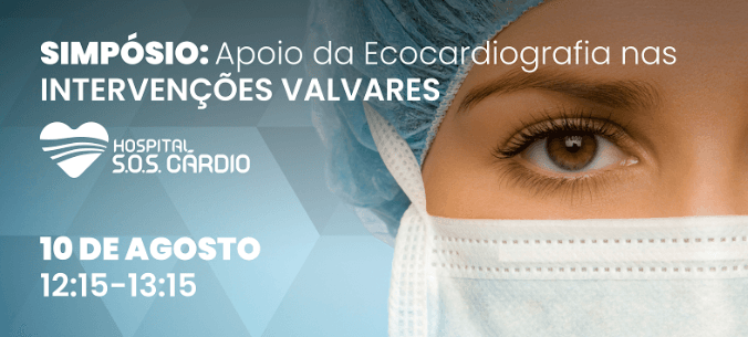 Simpósio: Apoio da Ecocardiografia nas Intervenções Valvares